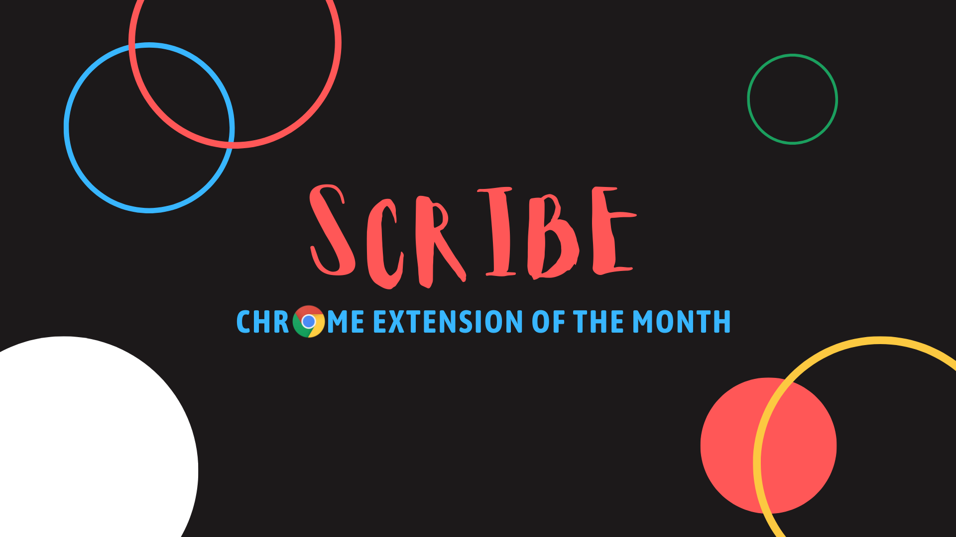 You are currently viewing Chrome Extension of the month: Scribe