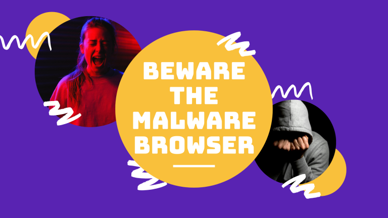 Read more about the article Beware the Malware Browser!