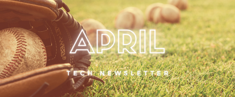 TECH IT OUT: April Newsletter