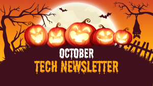 Read more about the article TECH IT OUT: October Newsletter
