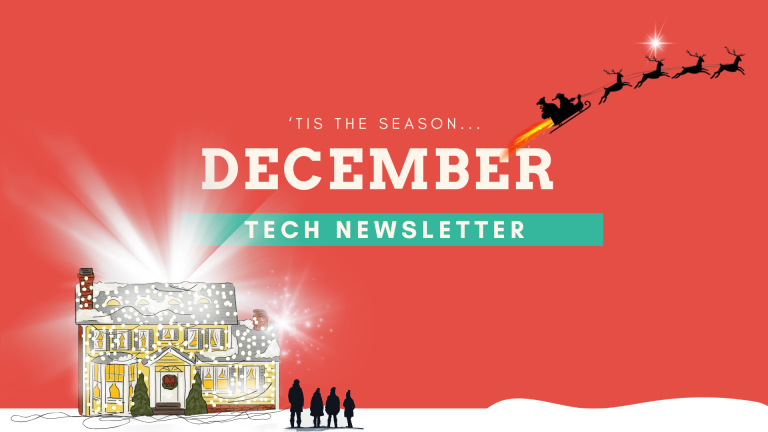 Read more about the article TECH IT OUT: DECEMBER NEWSLETTER
